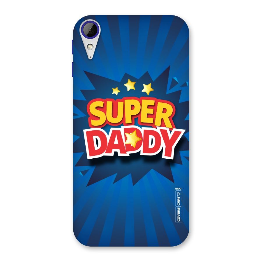 Super Daddy Back Case for Desire 830
