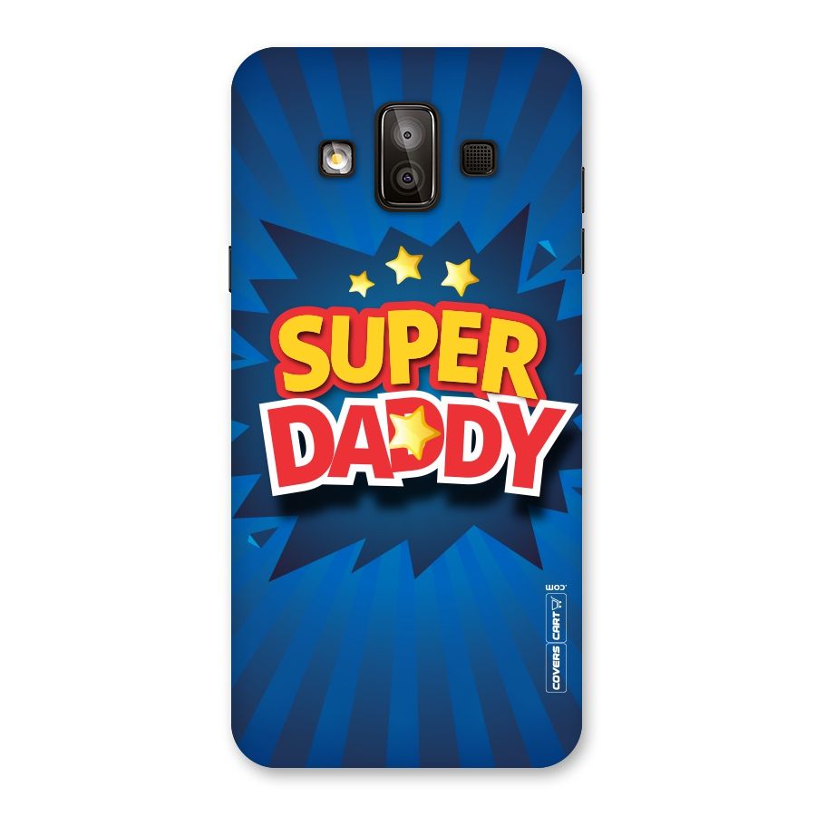 Super Daddy Back Case for Galaxy J7 Duo