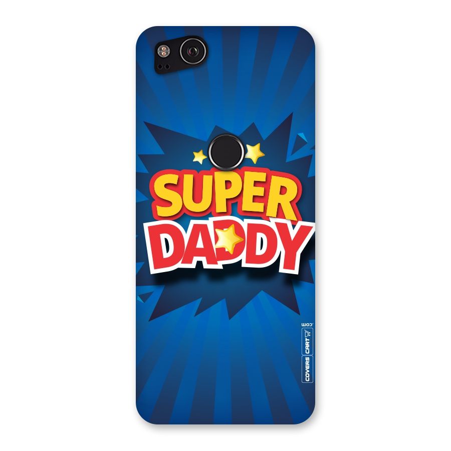 Super Daddy Back Case for Google Pixel 2