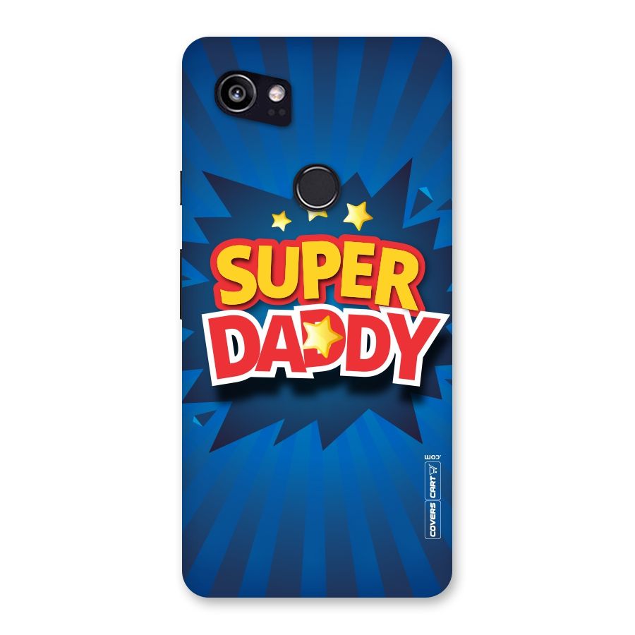 Super Daddy Back Case for Google Pixel 2 XL