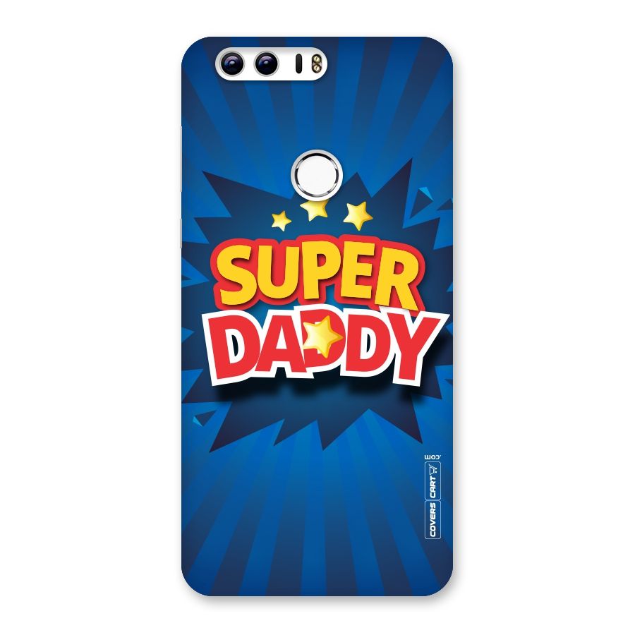 Super Daddy Back Case for Honor 8