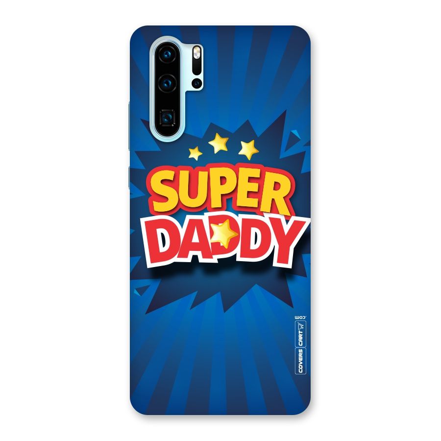 Super Daddy Back Case for Huawei P30 Pro