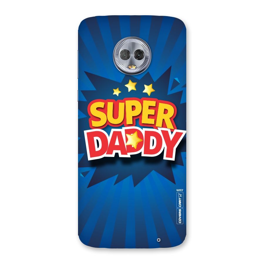 Super Daddy Back Case for Moto G6 Plus