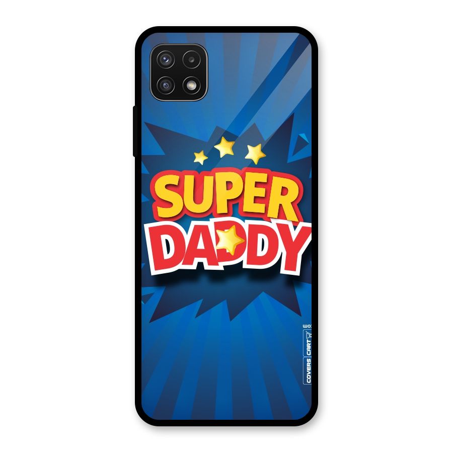 Super Daddy Glass Back Case for Galaxy A22 5G