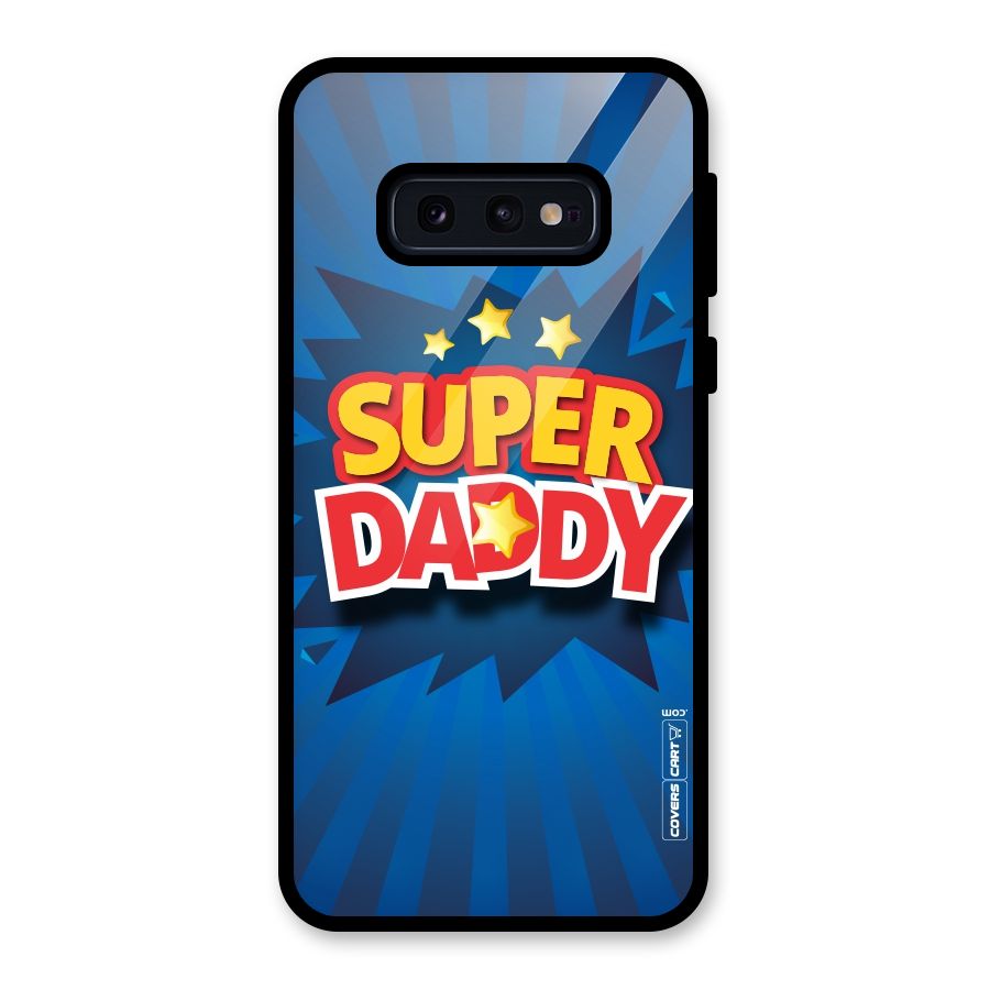 Super Daddy Glass Back Case for Galaxy S10e