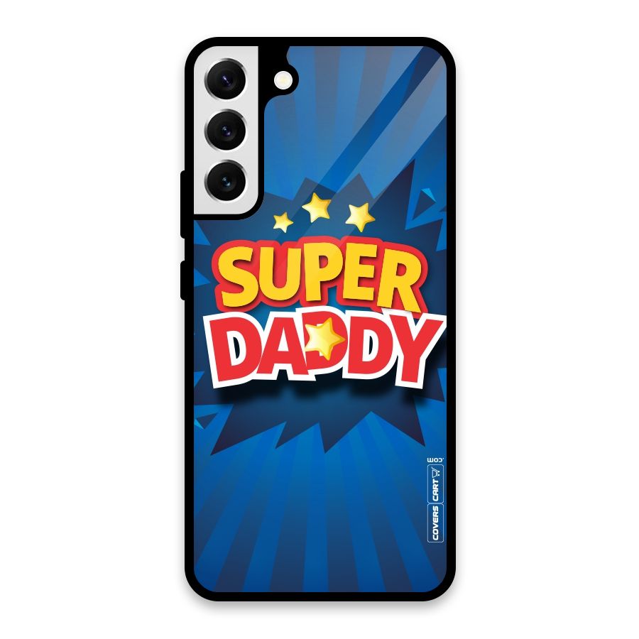 Super Daddy Glass Back Case for Galaxy S22 Plus 5G