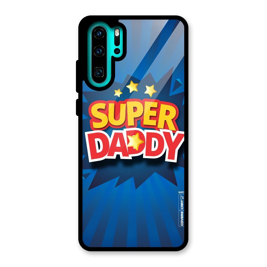 Super Daddy Glass Back Case for Huawei P30 Pro