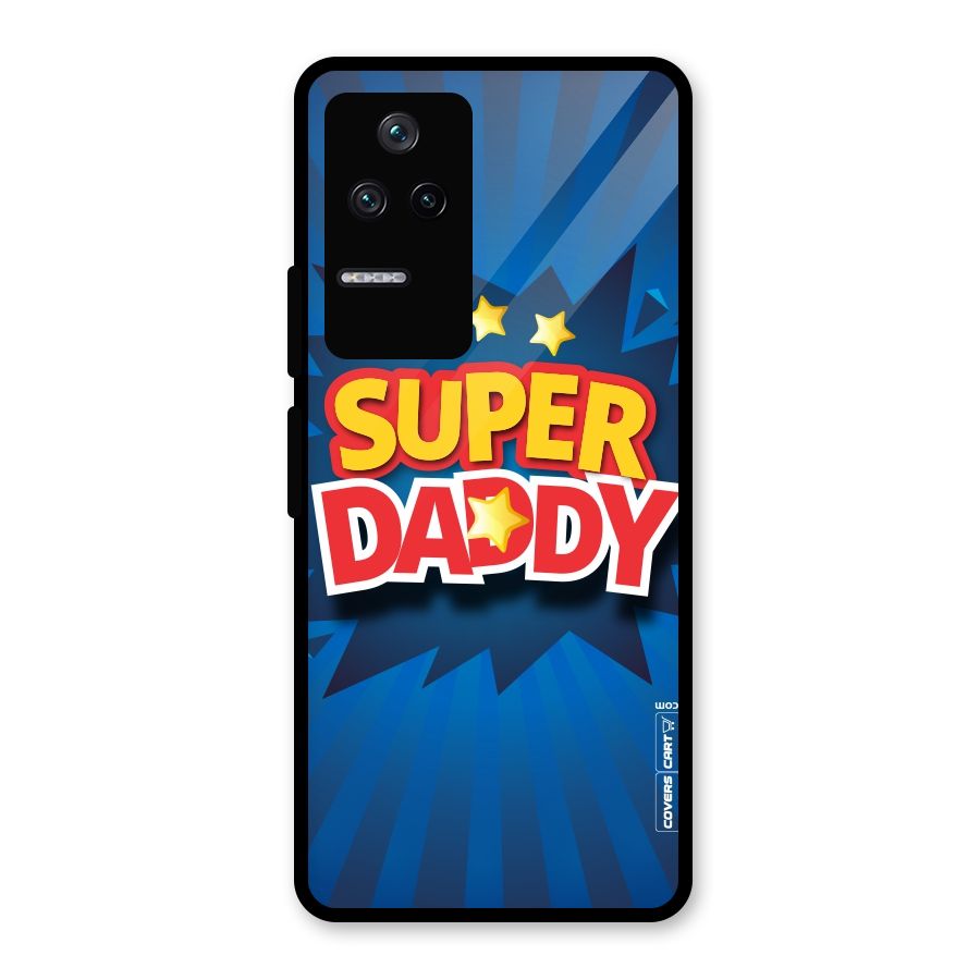 Super Daddy Glass Back Case for Poco F4 5G