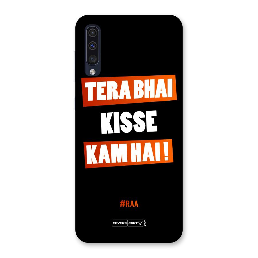 Tera Bhai Kisse Kam Hai Back Case for Galaxy A50