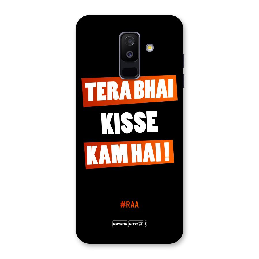 Tera Bhai Kisse Kam Hai Back Case for Galaxy A6 Plus