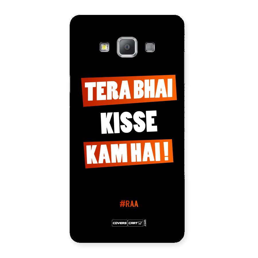 Tera Bhai Kisse Kam Hai Back Case for Galaxy A7