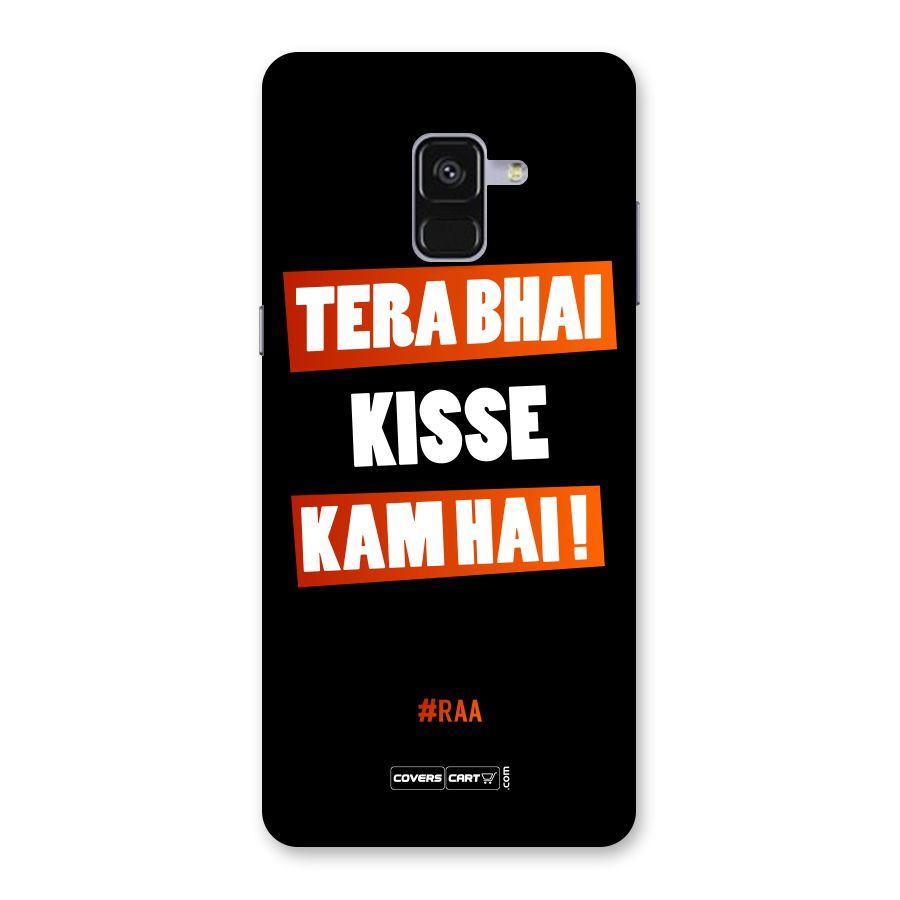 Tera Bhai Kisse Kam Hai Back Case for Galaxy A8 Plus