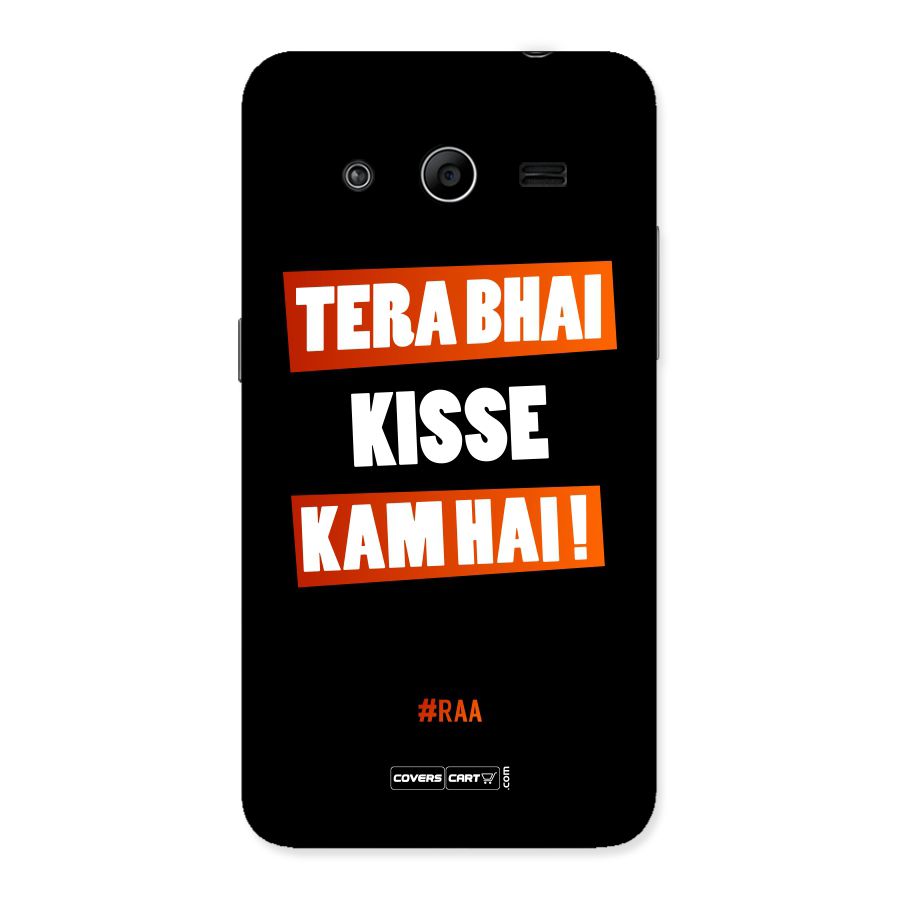 Tera Bhai Kisse Kam Hai Back Case for Galaxy Core 2