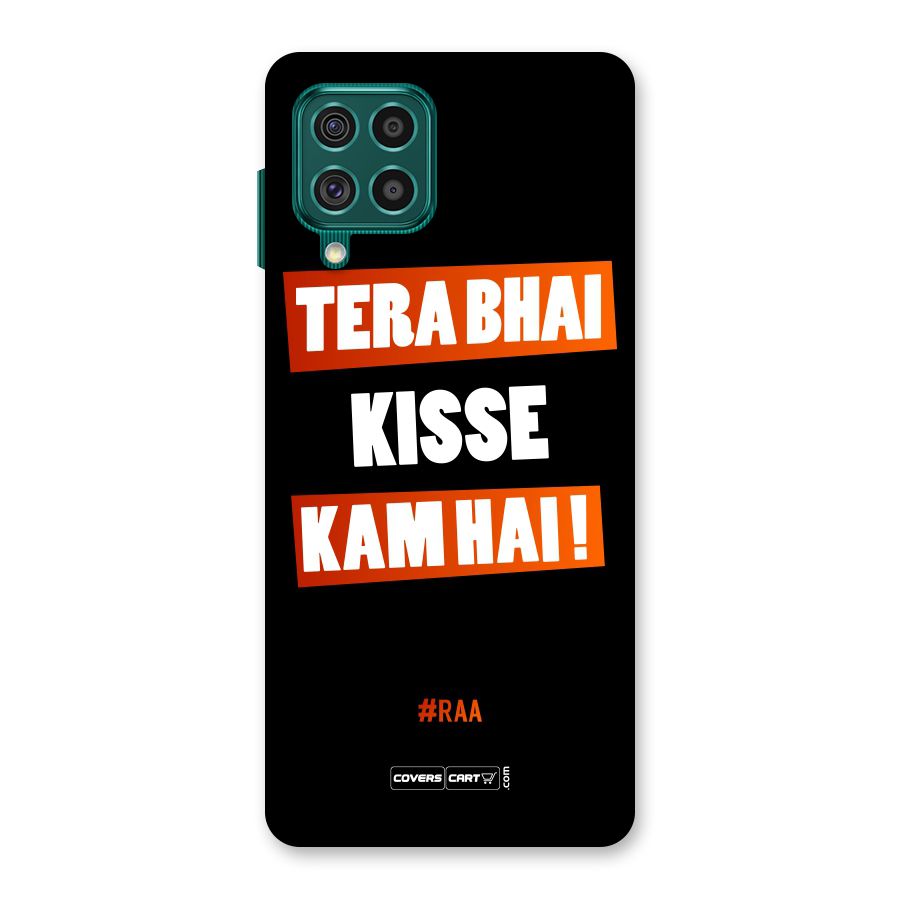 Tera Bhai Kisse Kam Hai Back Case for Galaxy F62