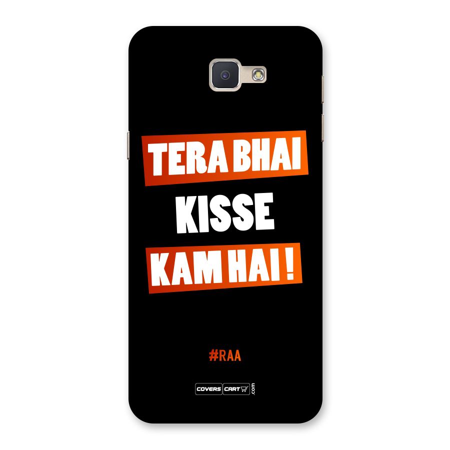 Tera Bhai Kisse Kam Hai Back Case for Galaxy J5 Prime