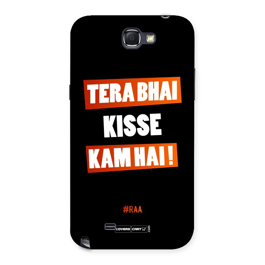 Tera Bhai Kisse Kam Hai Back Case for Galaxy Note 2