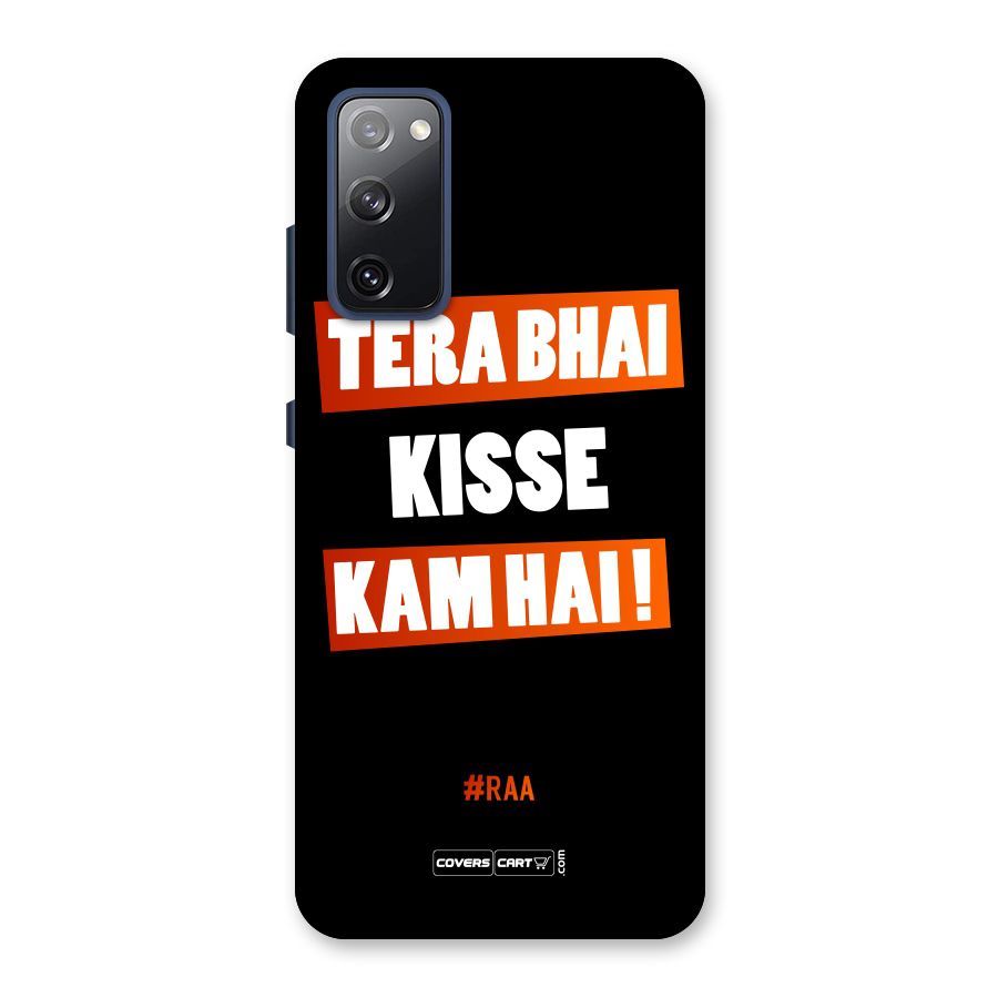 Tera Bhai Kisse Kam Hai Back Case for Galaxy S20 FE