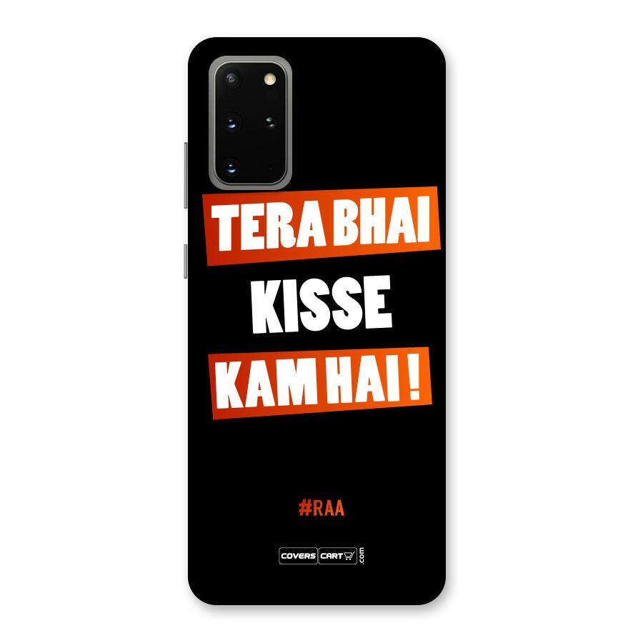 Tera Bhai Kisse Kam Hai Back Case for Galaxy S20 Plus