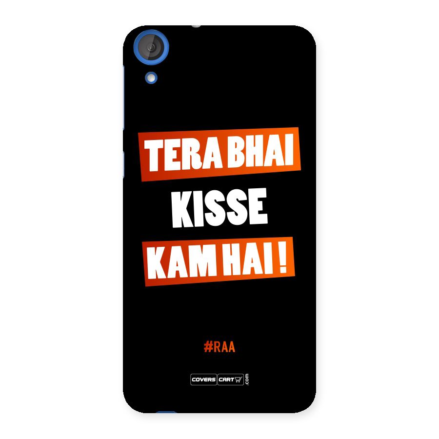 Tera Bhai Kisse Kam Hai Back Case for HTC Desire 820