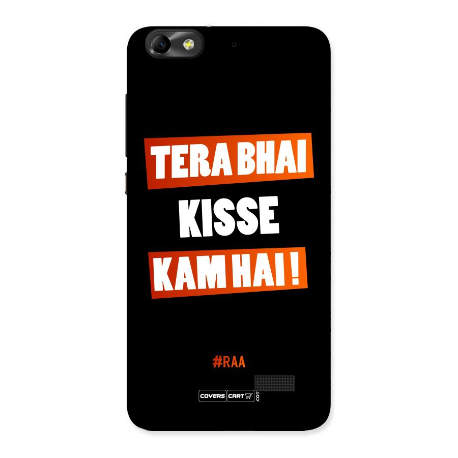 Tera Bhai Kisse Kam Hai Back Case for Honor 4C