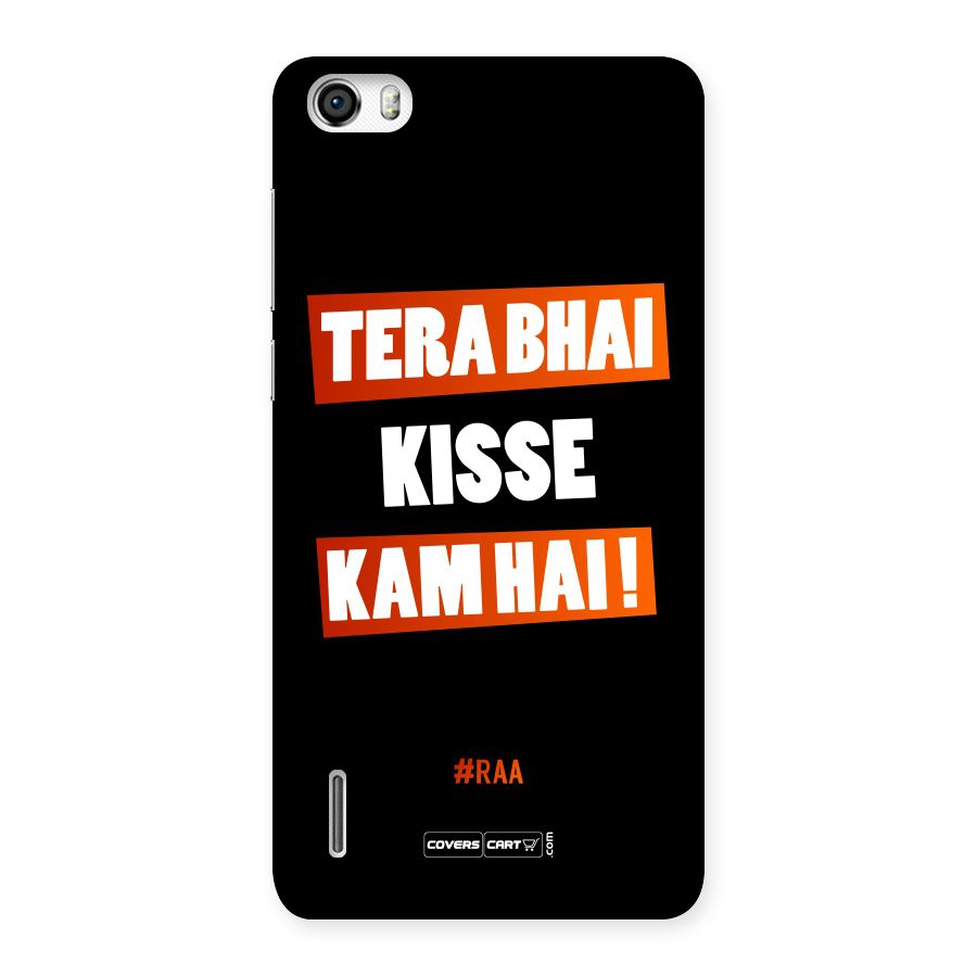 Tera Bhai Kisse Kam Hai Back Case for Honor 6