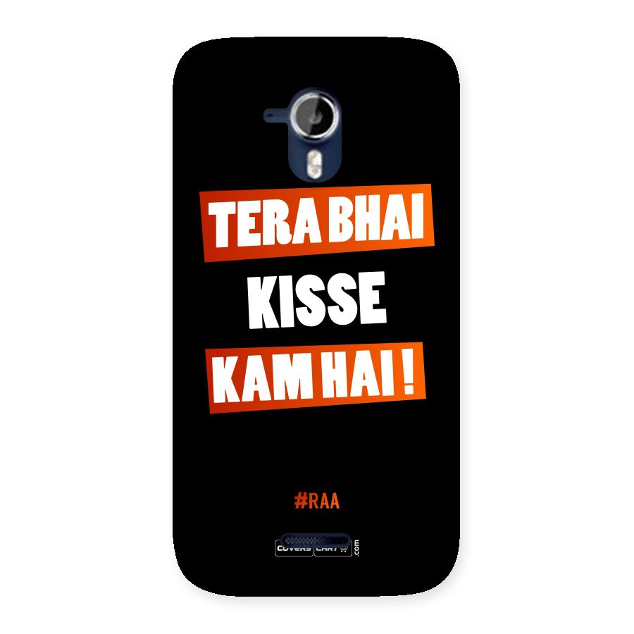 Tera Bhai Kisse Kam Hai Back Case for Micromax Canvas Magnus A117