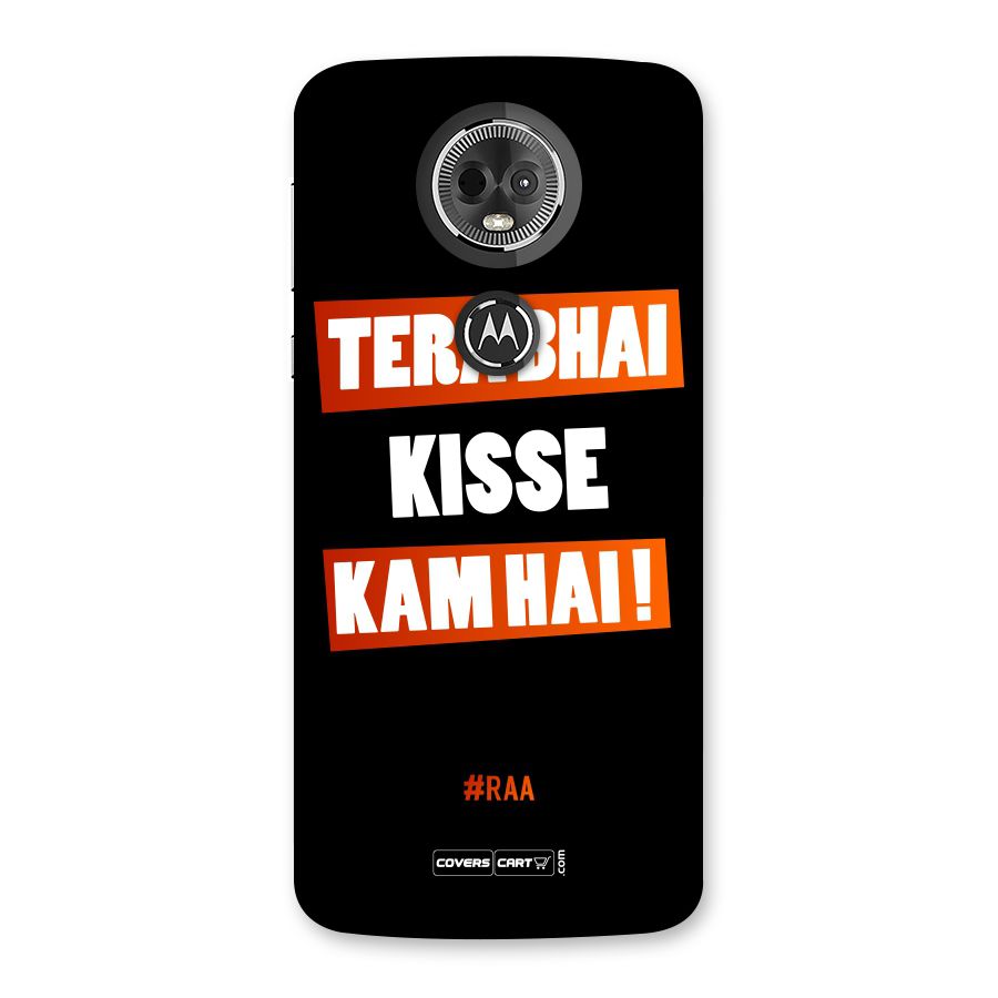 Tera Bhai Kisse Kam Hai Back Case for Moto E5 Plus