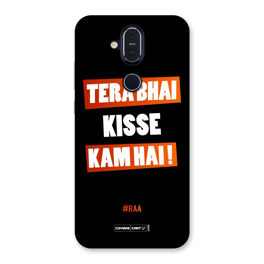 Tera Bhai Kisse Kam Hai Back Case for Nokia 8.1