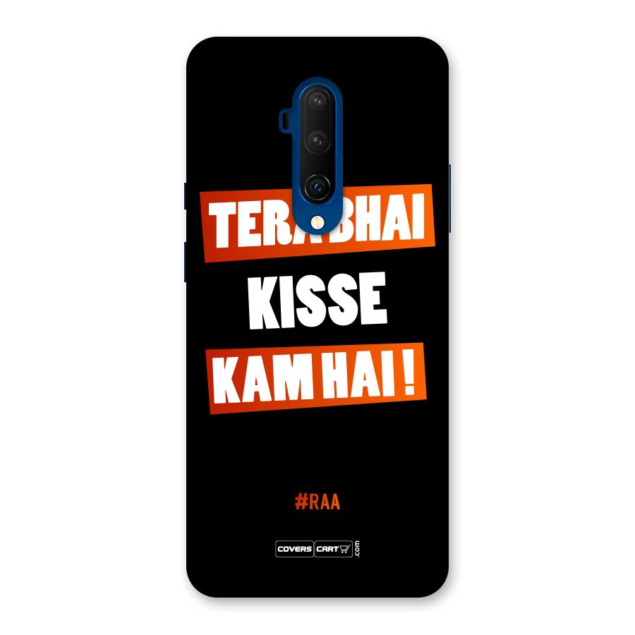 Tera Bhai Kisse Kam Hai Back Case for OnePlus 7T Pro