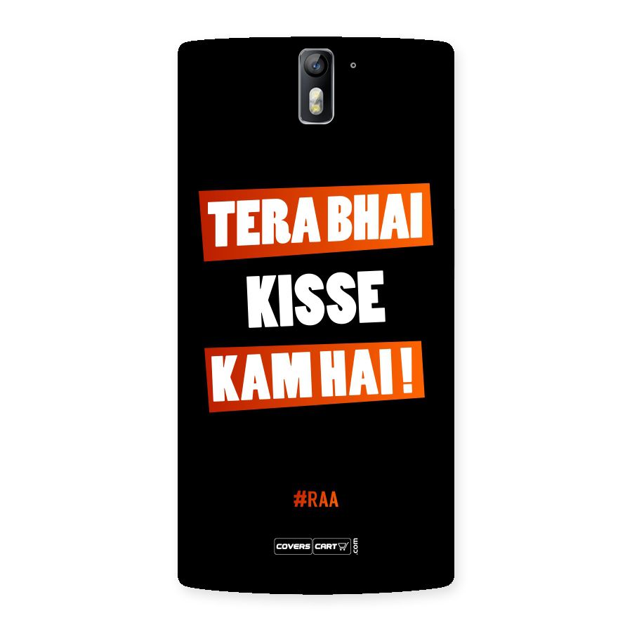 Tera Bhai Kisse Kam Hai Back Case for One Plus One