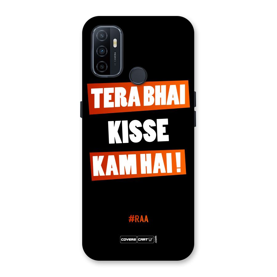 Tera Bhai Kisse Kam Hai Back Case for Oppo A32
