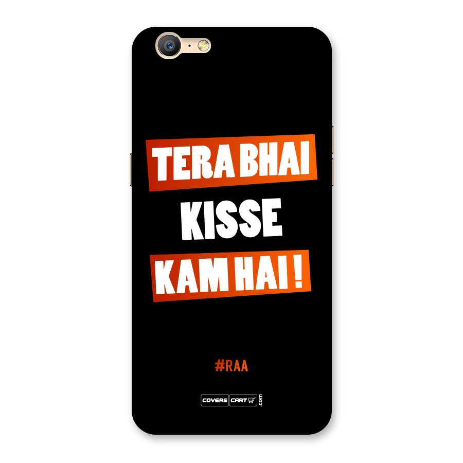 Tera Bhai Kisse Kam Hai Back Case for Oppo A39