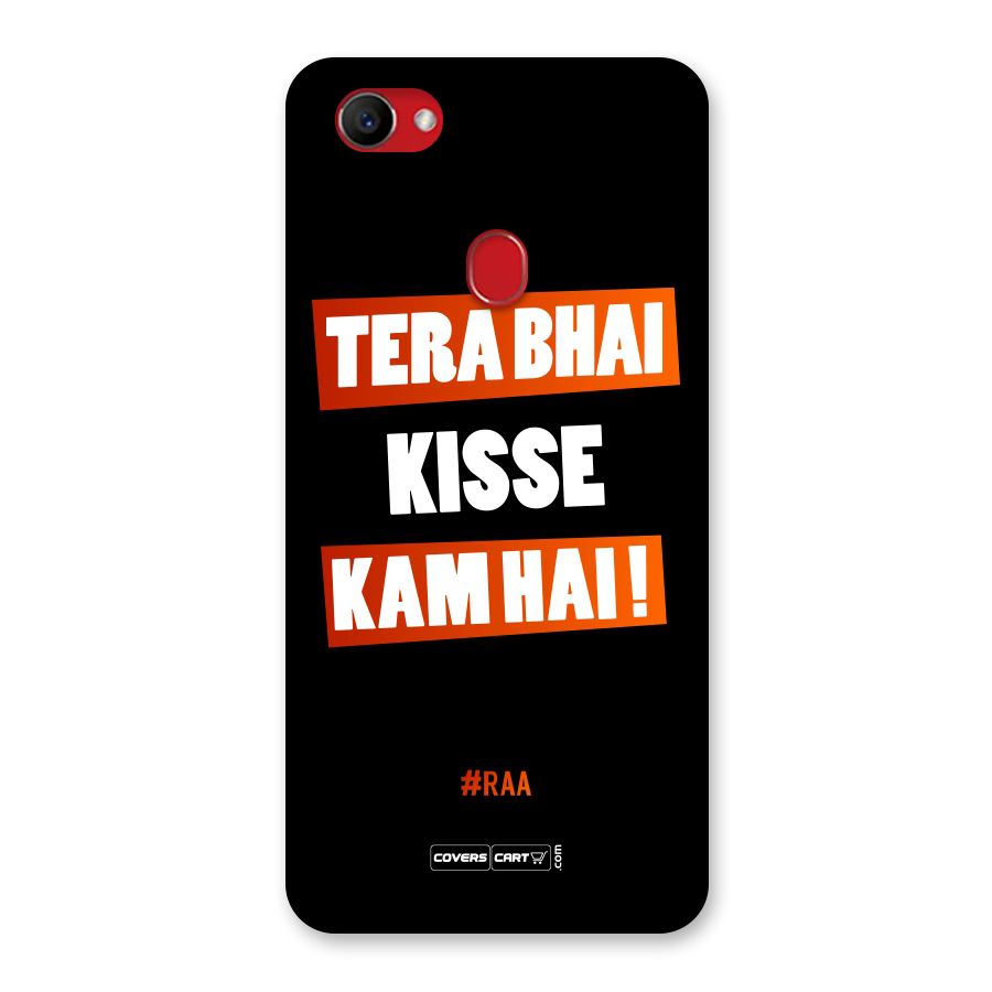 Tera Bhai Kisse Kam Hai Back Case for Oppo F7