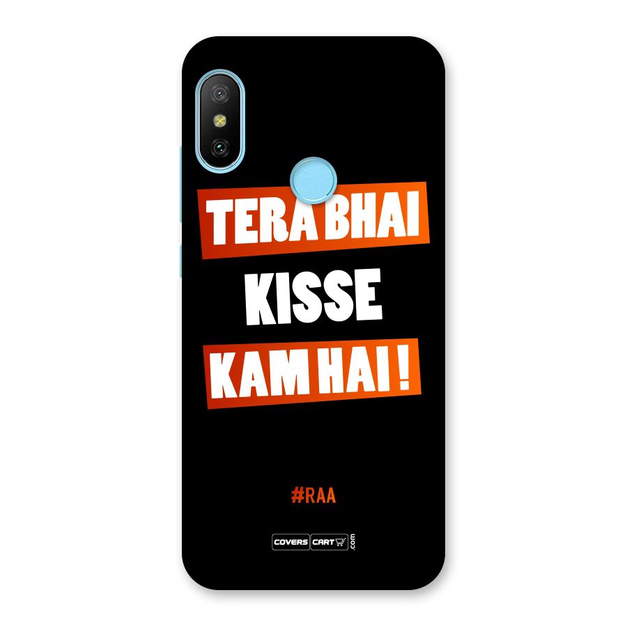 Tera Bhai Kisse Kam Hai Back Case for Redmi 6 Pro