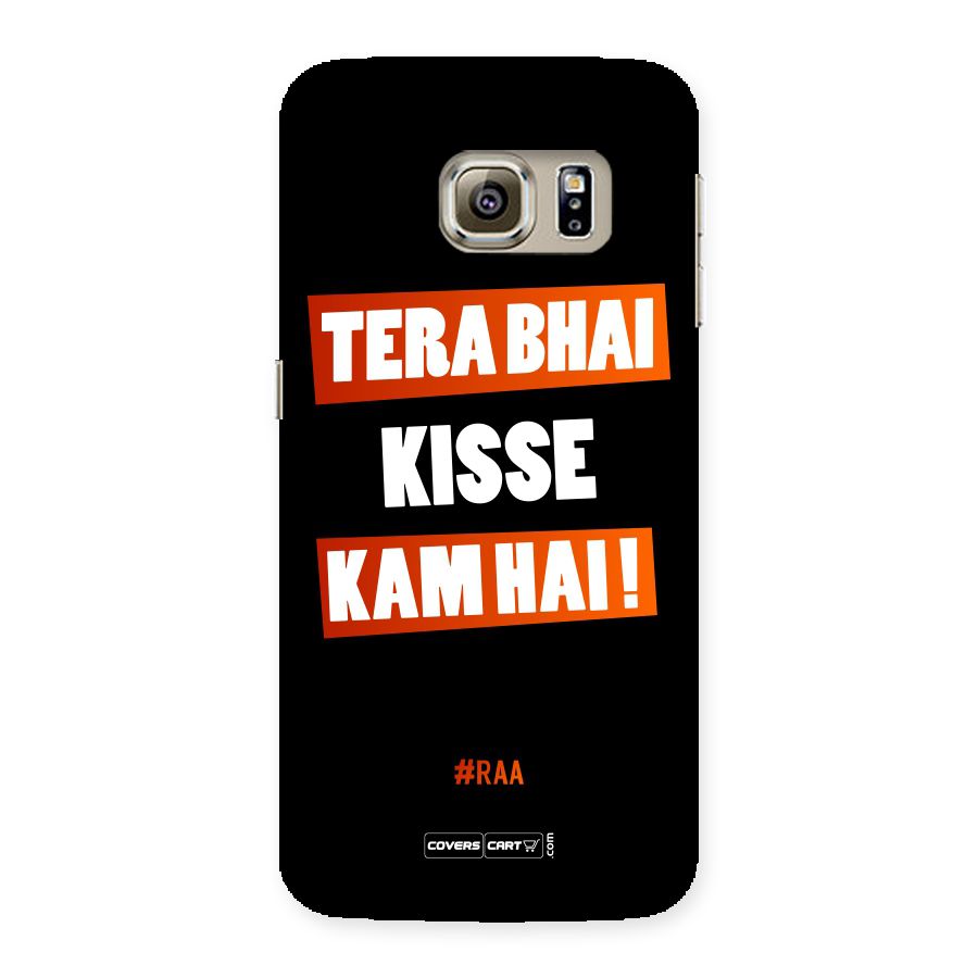 Tera Bhai Kisse Kam Hai Back Case for Samsung Galaxy S6 Edge