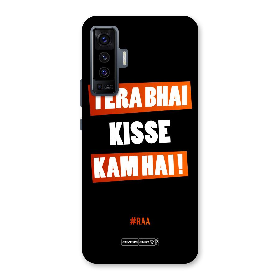 Tera Bhai Kisse Kam Hai Back Case for Vivo X50