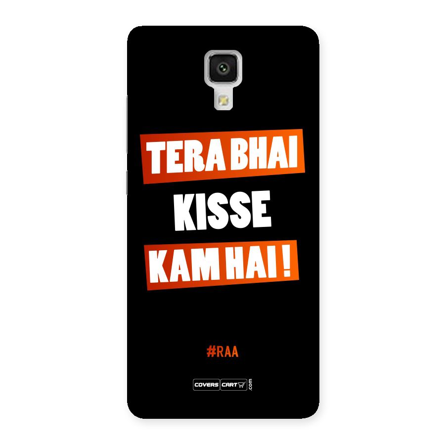 Tera Bhai Kisse Kam Hai Back Case for Xiaomi Mi 4