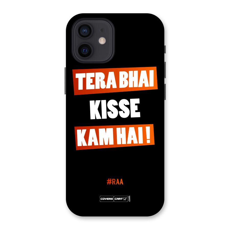 Tera Bhai Kisse Kam Hai Back Case for iPhone 12