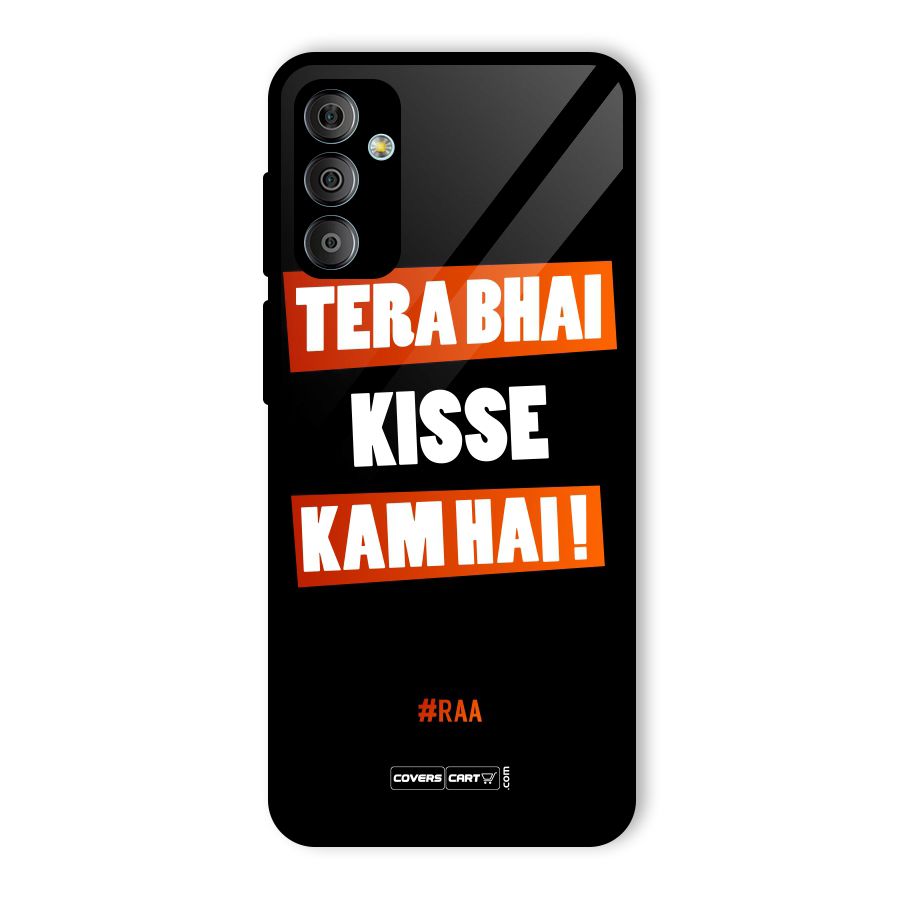 Tera Bhai Kisse Kam Hai Glass Back Case for Galaxy F23