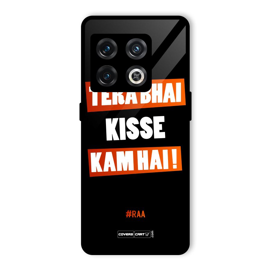 Tera Bhai Kisse Kam Hai Glass Back Case for OnePlus 10 Pro 5G
