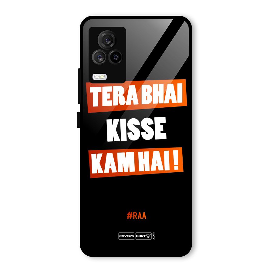 Tera Bhai Kisse Kam Hai Glass Back Case for Vivo iQOO 7 Legend 5G