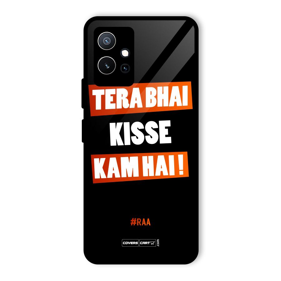 Tera Bhai Kisse Kam Hai Glass Back Case for Vivo iQOO Z6