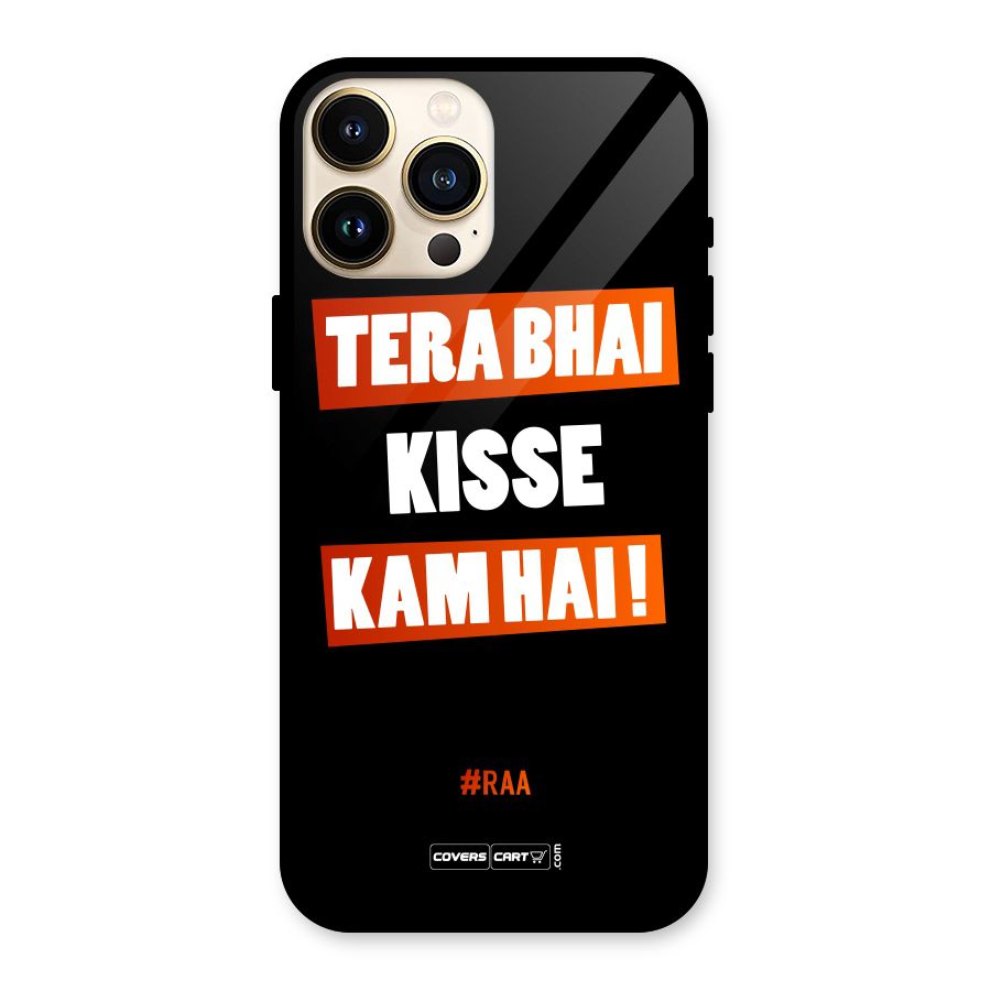 Tera Bhai Kisse Kam Hai Glass Back Case for iPhone 13 Pro Max