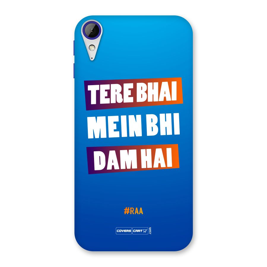 Tere Bhai Me Bhi Dam Hai Back Case for Desire 830