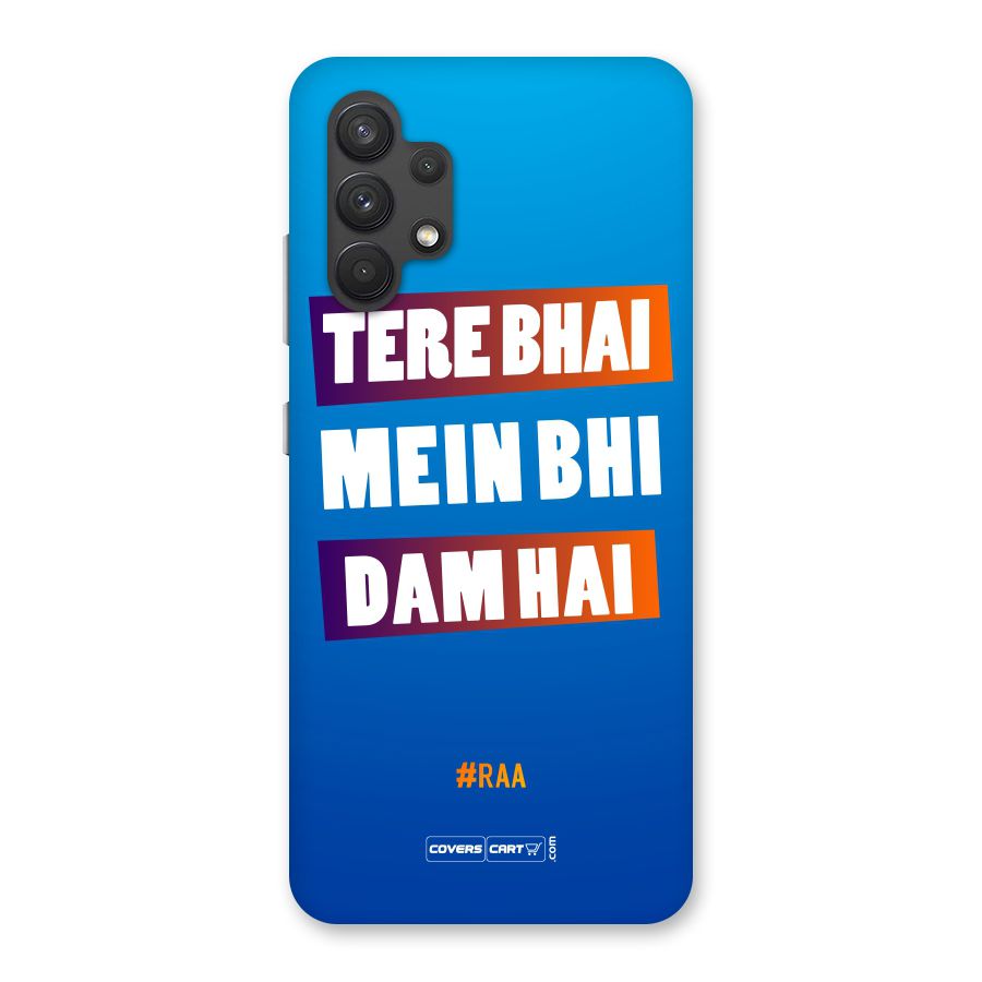 Tere Bhai Me Bhi Dam Hai Back Case for Galaxy A32