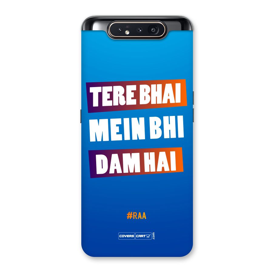 Tere Bhai Me Bhi Dam Hai Back Case for Galaxy A80