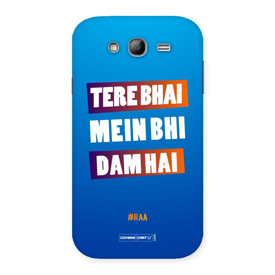 Tere Bhai Me Bhi Dam Hai Back Case for Galaxy Grand