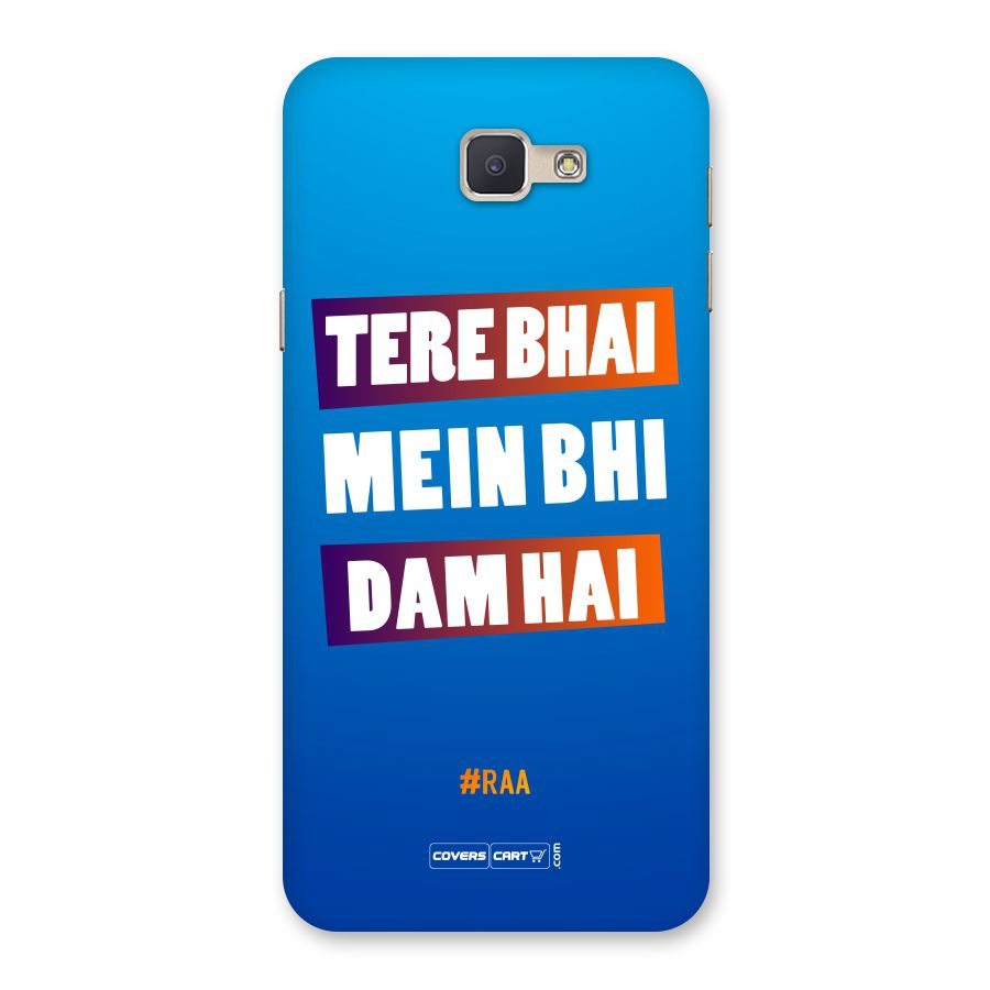 Tere Bhai Me Bhi Dam Hai Back Case for Galaxy J5 Prime
