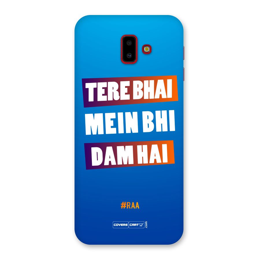 Tere Bhai Me Bhi Dam Hai Back Case for Galaxy J6 Plus