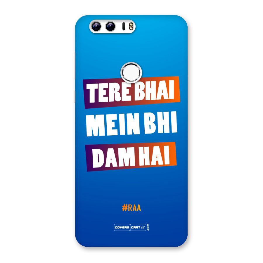 Tere Bhai Me Bhi Dam Hai Back Case for Honor 8